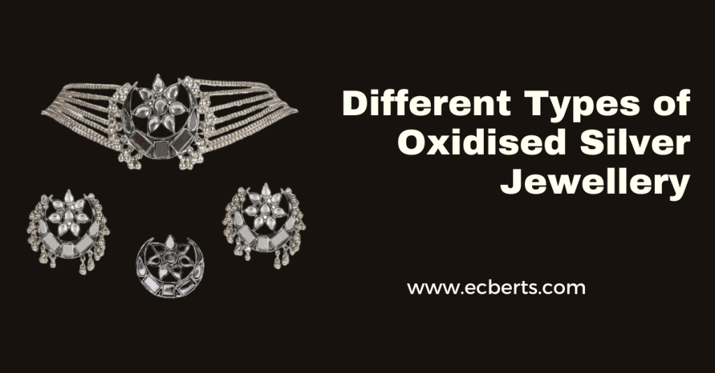 Different Types of Oxidised Silver Jewellery